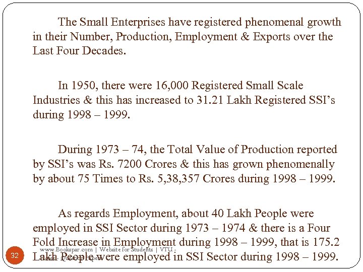 The Small Enterprises have registered phenomenal growth in their Number, Production, Employment & Exports