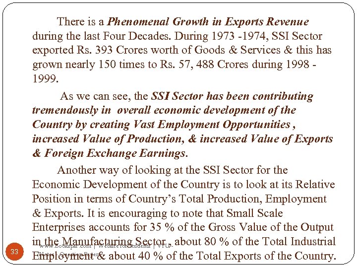 33 There is a Phenomenal Growth in Exports Revenue during the last Four Decades.