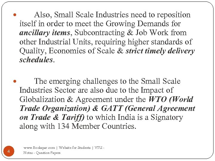  4 Also, Small Scale Industries need to reposition itself in order to meet