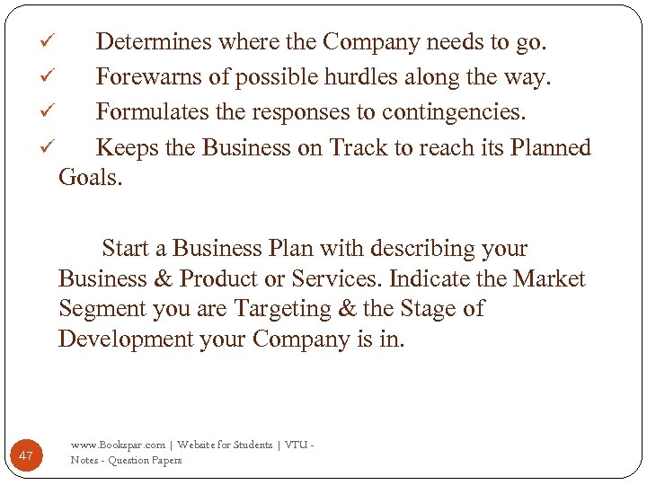 Determines where the Company needs to go. ü Forewarns of possible hurdles along the