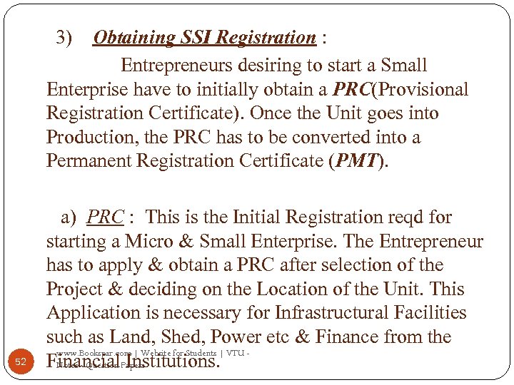 3) Obtaining SSI Registration : Entrepreneurs desiring to start a Small Enterprise have to