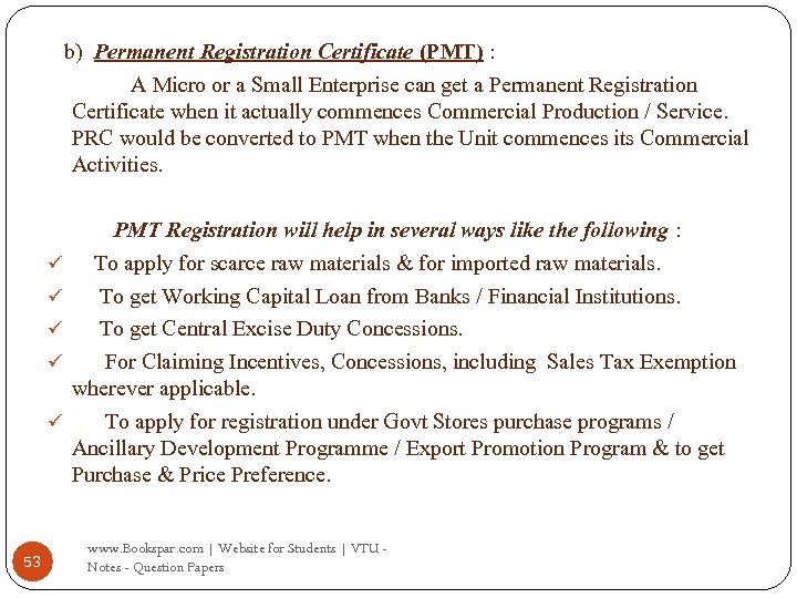 b) Permanent Registration Certificate (PMT) : A Micro or a Small Enterprise can get