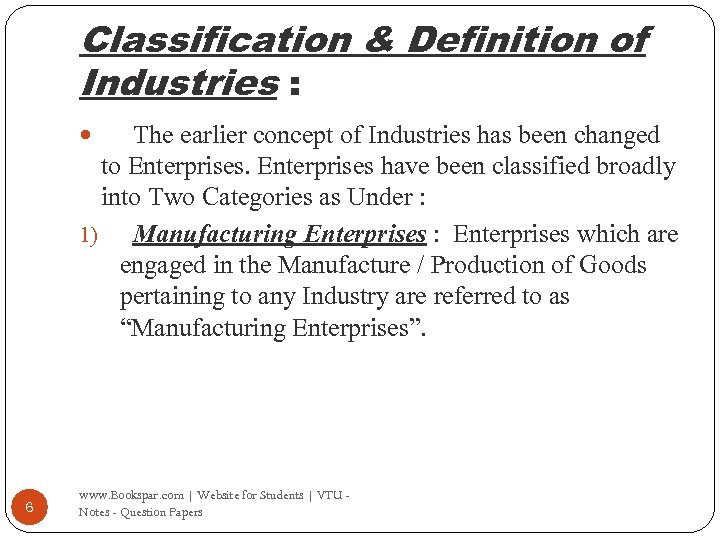 Classification & Definition of Industries : The earlier concept of Industries has been changed