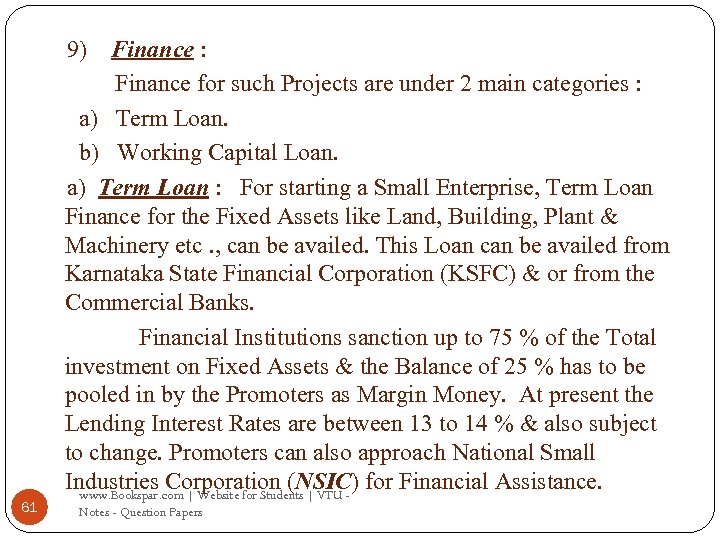 9) 61 Finance : Finance for such Projects are under 2 main categories :