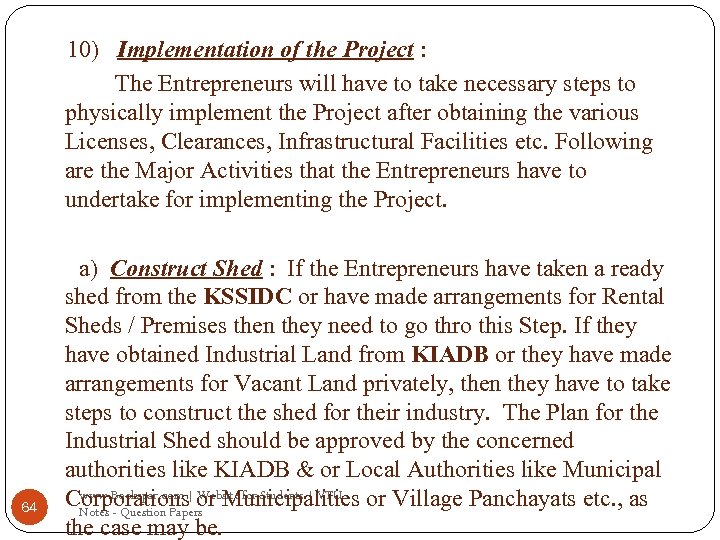 10) Implementation of the Project : The Entrepreneurs will have to take necessary steps