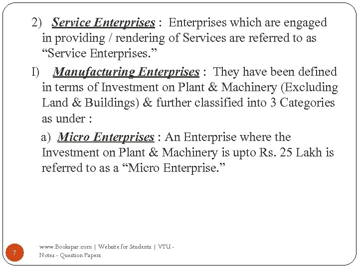 2) Service Enterprises : Enterprises which are engaged in providing / rendering of Services