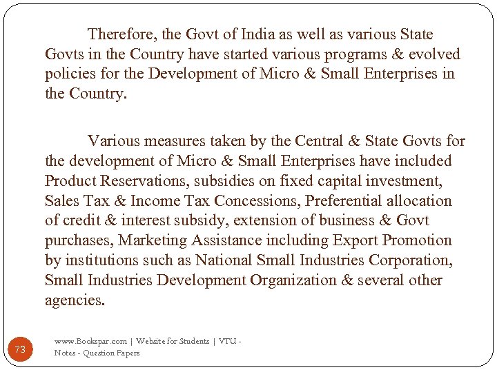 Therefore, the Govt of India as well as various State Govts in the Country