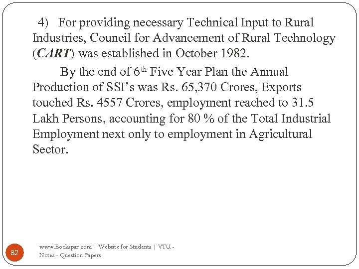 4) For providing necessary Technical Input to Rural Industries, Council for Advancement of Rural