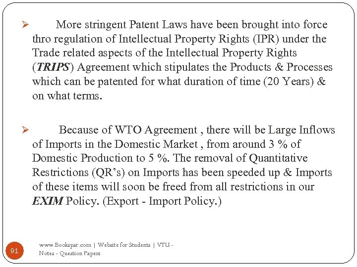 Ø Ø 91 More stringent Patent Laws have been brought into force thro regulation