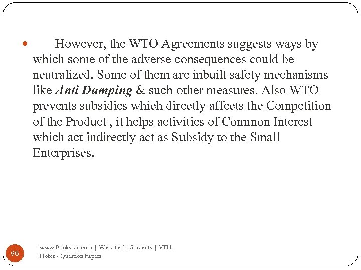  96 However, the WTO Agreements suggests ways by which some of the adverse