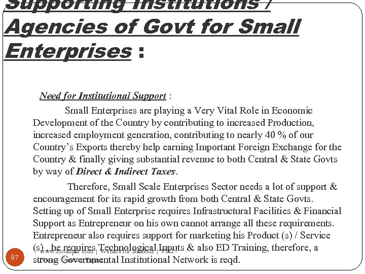 Supporting Institutions / Agencies of Govt for Small Enterprises : 97 Need for Institutional