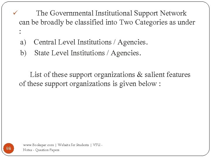 ü The Governmental Institutional Support Network can be broadly be classified into Two Categories