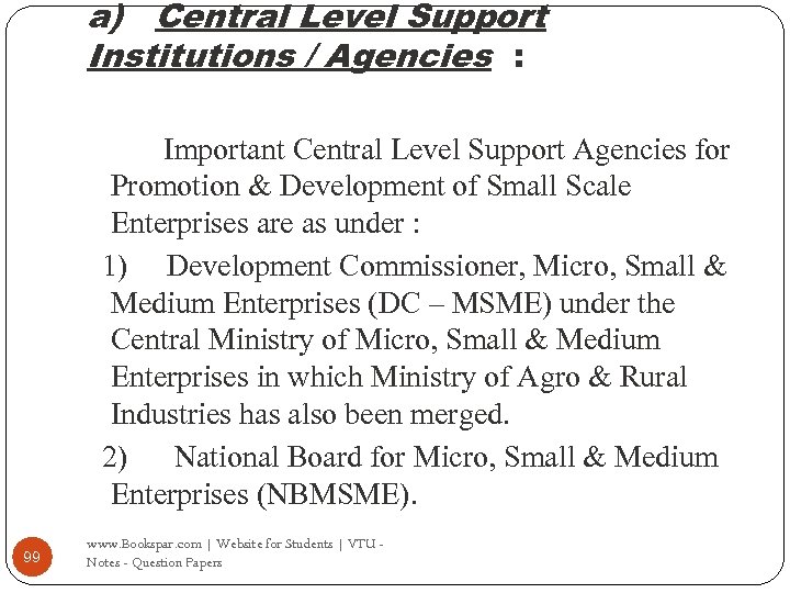 a) Central Level Support Institutions / Agencies : Important Central Level Support Agencies for