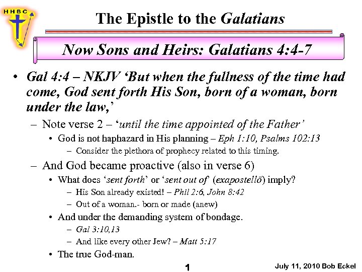 The Epistle to the Galatians Now Sons and Heirs: Galatians 4: 4 -7 •