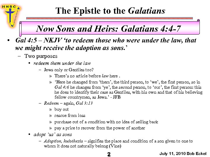 The Epistle to the Galatians Now Sons and Heirs: Galatians 4: 4 -7 •