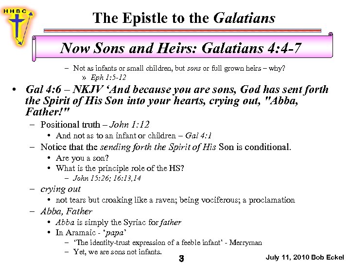 The Epistle to the Galatians Now Sons and Heirs: Galatians 4: 4 -7 –
