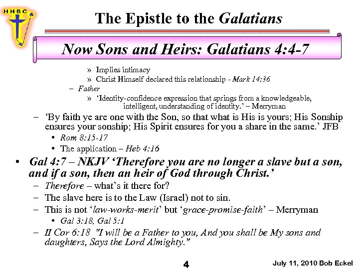 The Epistle to the Galatians Now Sons and Heirs: Galatians 4: 4 -7 »