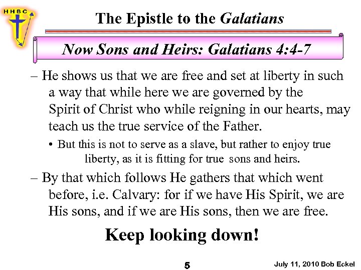 The Epistle to the Galatians Now Sons and Heirs: Galatians 4: 4 -7 –