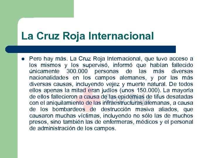La Cruz Roja Internacional l Pero hay más. La Cruz Roja Internacional, que tuvo
