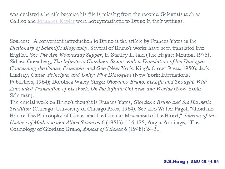 was declared a heretic because his file is missing from the records. Scientists such