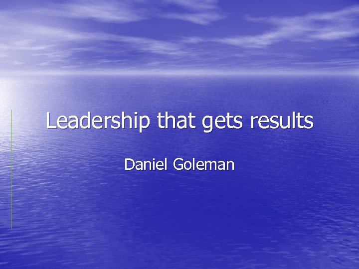 Leadership that gets results Daniel Goleman 