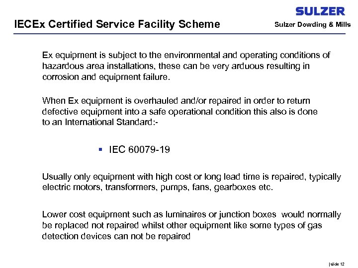 IECEx Certified Service Facility Scheme Sulzer Dowding & Mills Ex equipment is subject to