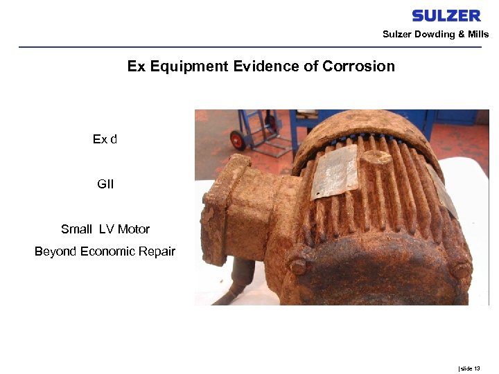 Sulzer Dowding & Mills Ex Equipment Evidence of Corrosion Ex d GII Small LV