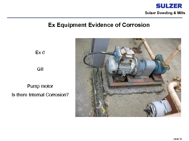 Sulzer Dowding & Mills Ex Equipment Evidence of Corrosion Ex d GII Pump motor