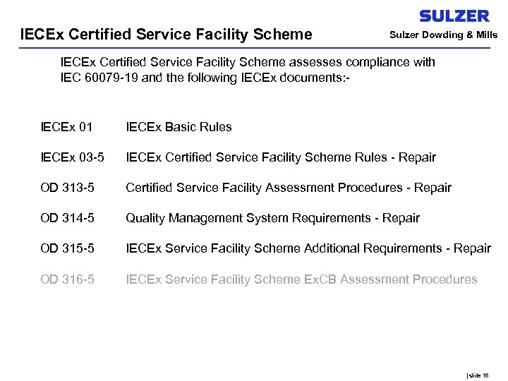 IECEx Certified Service Facility Scheme Sulzer Dowding & Mills IECEx Certified Service Facility Scheme