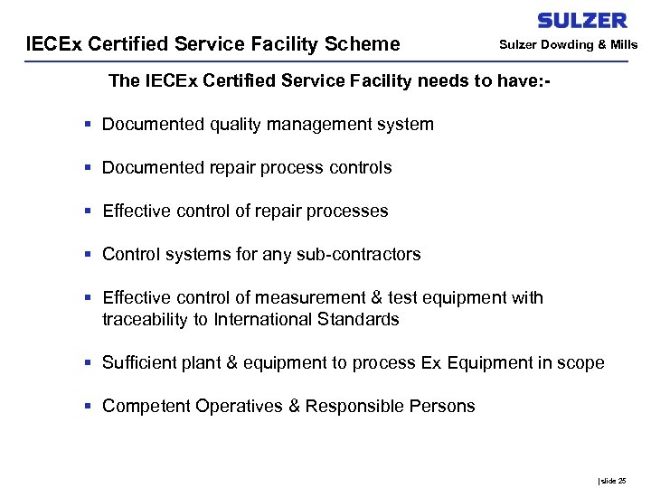 IECEx Certified Service Facility Scheme Sulzer Dowding & Mills The IECEx Certified Service Facility