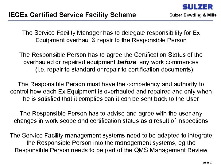 IECEx Certified Service Facility Scheme Sulzer Dowding & Mills The Service Facility Manager has