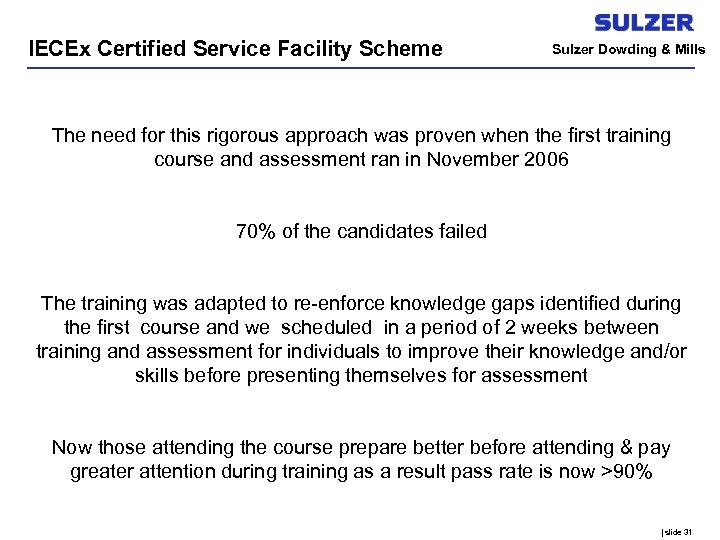 IECEx Certified Service Facility Scheme Sulzer Dowding & Mills The need for this rigorous