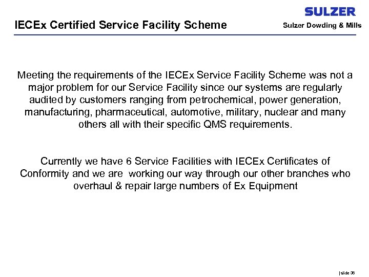 IECEx Certified Service Facility Scheme Sulzer Dowding & Mills Meeting the requirements of the