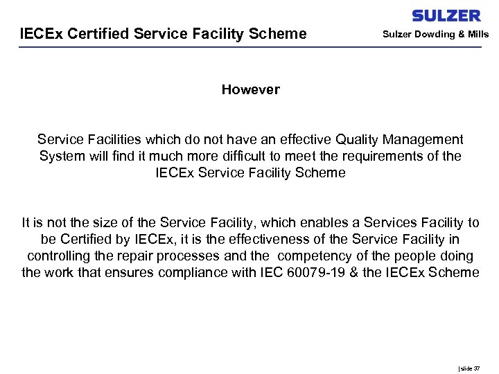 IECEx Certified Service Facility Scheme Sulzer Dowding & Mills However Service Facilities which do