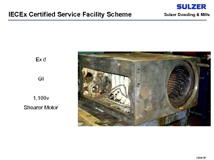 IECEx Certified Service Facility Scheme Sulzer Dowding & Mills Ex d GI 1, 100