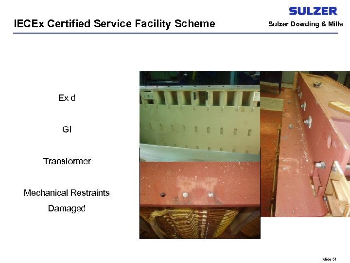 IECEx Certified Service Facility Scheme Sulzer Dowding & Mills Ex d GI Transformer Mechanical