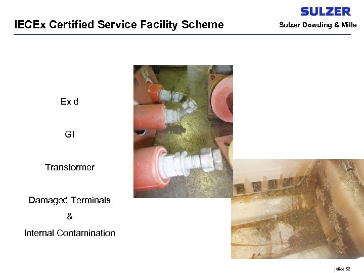 IECEx Certified Service Facility Scheme Sulzer Dowding & Mills Ex d GI Transformer Damaged