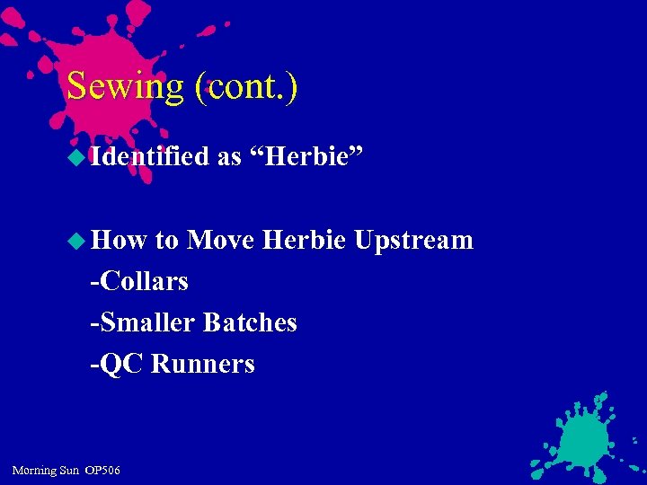 Sewing (cont. ) u Identified u How as “Herbie” to Move Herbie Upstream -Collars