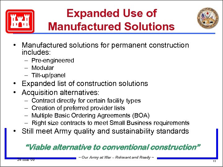 Expanded Use of Manufactured Solutions • Manufactured solutions for permanent construction includes: – Pre-engineered