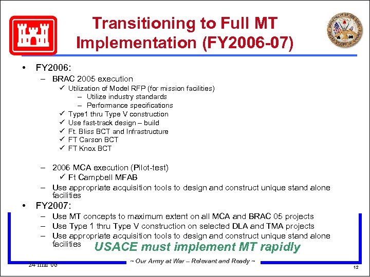 Transitioning to Full MT Implementation (FY 2006 -07) • FY 2006: – BRAC 2005