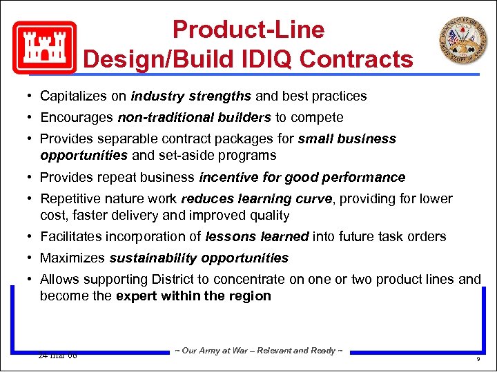 Product-Line Design/Build IDIQ Contracts • Capitalizes on industry strengths and best practices • Encourages