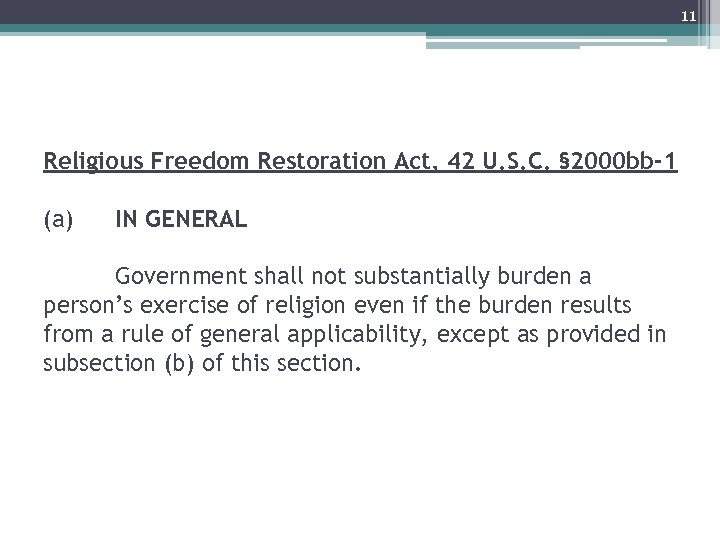 11 Religious Freedom Restoration Act, 42 U. S. C. § 2000 bb-1 (a) IN