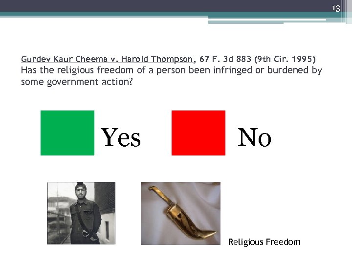 13 Gurdev Kaur Cheema v. Harold Thompson, 67 F. 3 d 883 (9 th