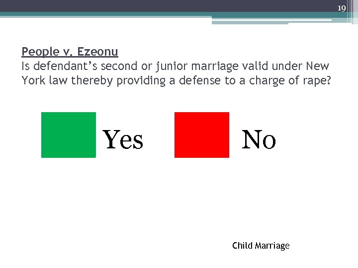 19 People v. Ezeonu Is defendant’s second or junior marriage valid under New York