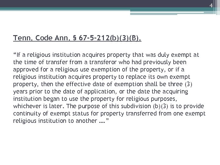 4 Tenn. Code Ann. § 67 -5 -212(b)(3)(B). “If a religious institution acquires property