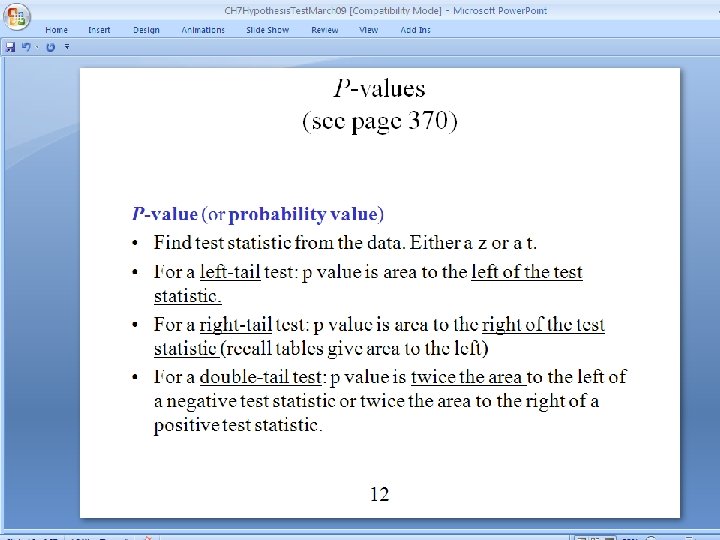 P-values (see page 370) P-value (or probability value) • Find test statistic from the