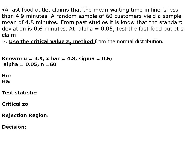  • A fast food outlet claims that the mean waiting time in line