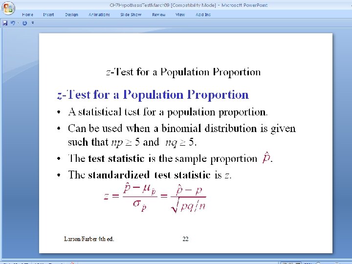 z-Test for a Population Proportion • A statistical test for a population proportion. •