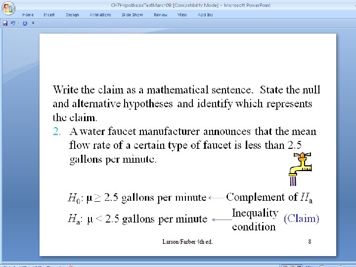 Example: Stating the Null and Alternative Hypotheses Write the claim as a mathematical sentence.