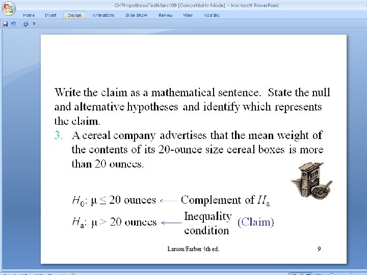 Example: Stating the Null and Alternative Hypotheses Write the claim as a mathematical sentence.